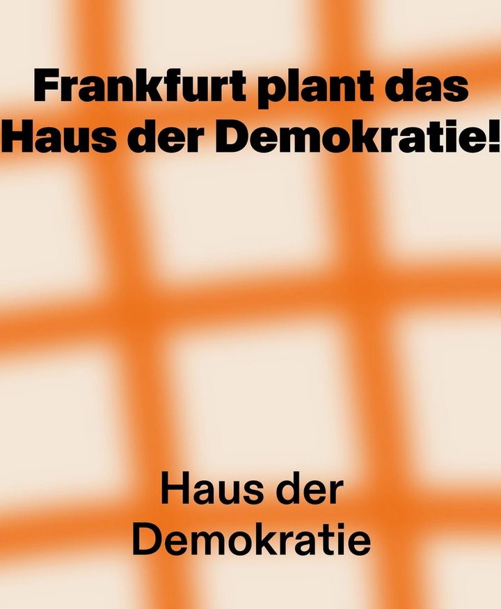 Grafik mit der Aufschrift: "Frankfurt plant das Haus der Demokratie! Hau der Demokratie"