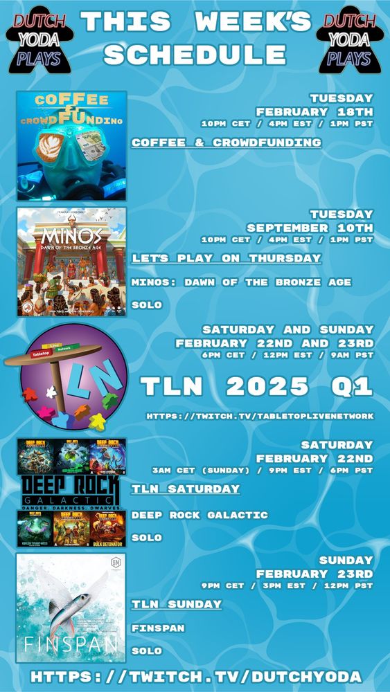 This week's schedule:

Tuesday February 18th at 1pm PST
Coffee & Crowdfunding

Thursday February 20th at 1pm PST
Let's Play On Thursday
Minos: Dawn of the Bronze Age
Solo

Saturday February 22nd at 6pm PST
TLN Saturday
Deep Rock Galactic
Solo

Sunday February 23rd at 12pm PST
TLN Sunday
Finspan
Solo

https://twitch.tv/dutchyoda