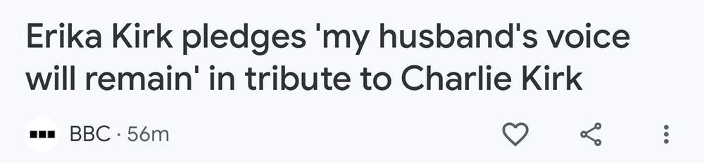 A BBC headline that reads "Erika Kirk pledges 'my husband's voice will remain' in tribute to Charlie Kirk"