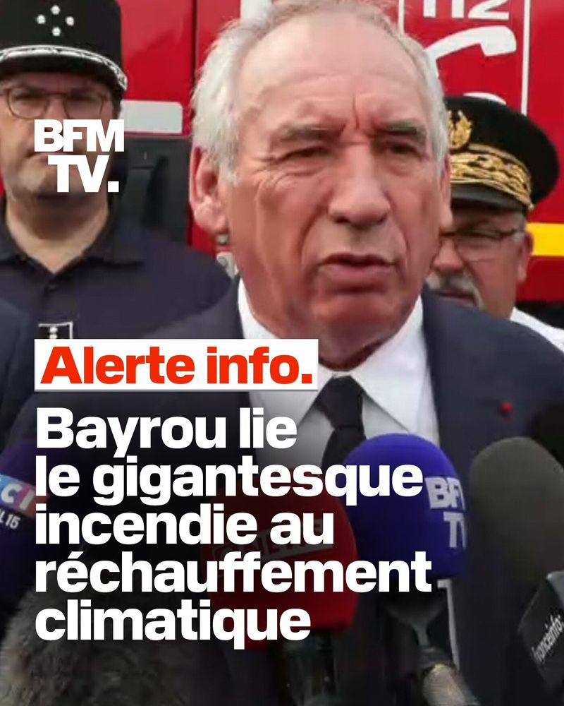 BFM TV.

Alerte info.

Bayrou lie le gigantesque incendie au réchauffement climatique