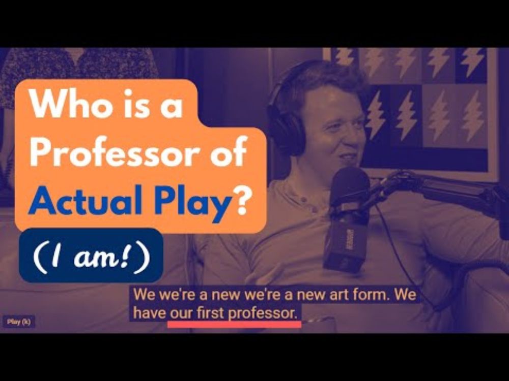 Hello! I'm that professor of Actual Play.