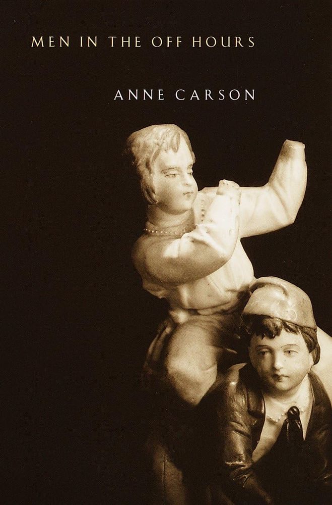 The cover of Men in the Off Hours by Anne Carson. A warm black background with the ceramic figurine of two children in the foreground, one riding the other like a pony.