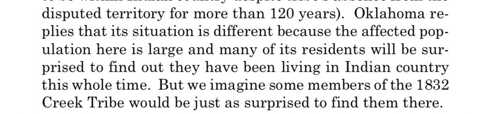 Screenshot of Gorsuch quote dismissing Oklahoma’s claim about a native territorial case being confusing to the white people currently living on the land in dispute with the line “but we imagine some of members of the 1832 Creek Tribe would be just as surprised to find them there.”