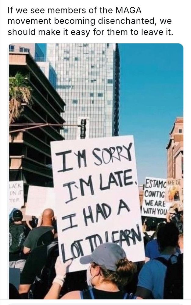 If we see members of the MAGA movement becoming disenchanted, we should make it easy for them to leave it. I'M SORRY TM LATE I HAD A LOT TO EARN LACK ON IT TER ESTAMCREDI CONTIG WE ARE WITH YOU