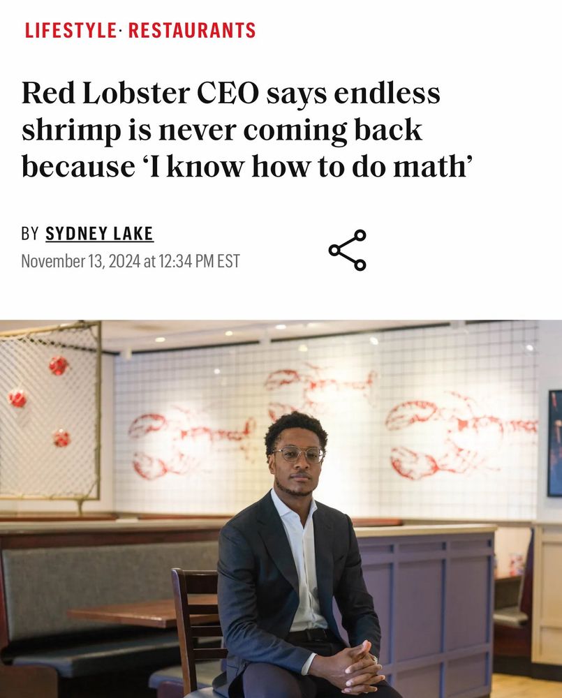 Screenshot of article entitled “Red lobster CEO says endless shrimp is never coming back because ‘I know how to do math’. Article includes a photograph of the CEO sitting in a chair with hands clasped.