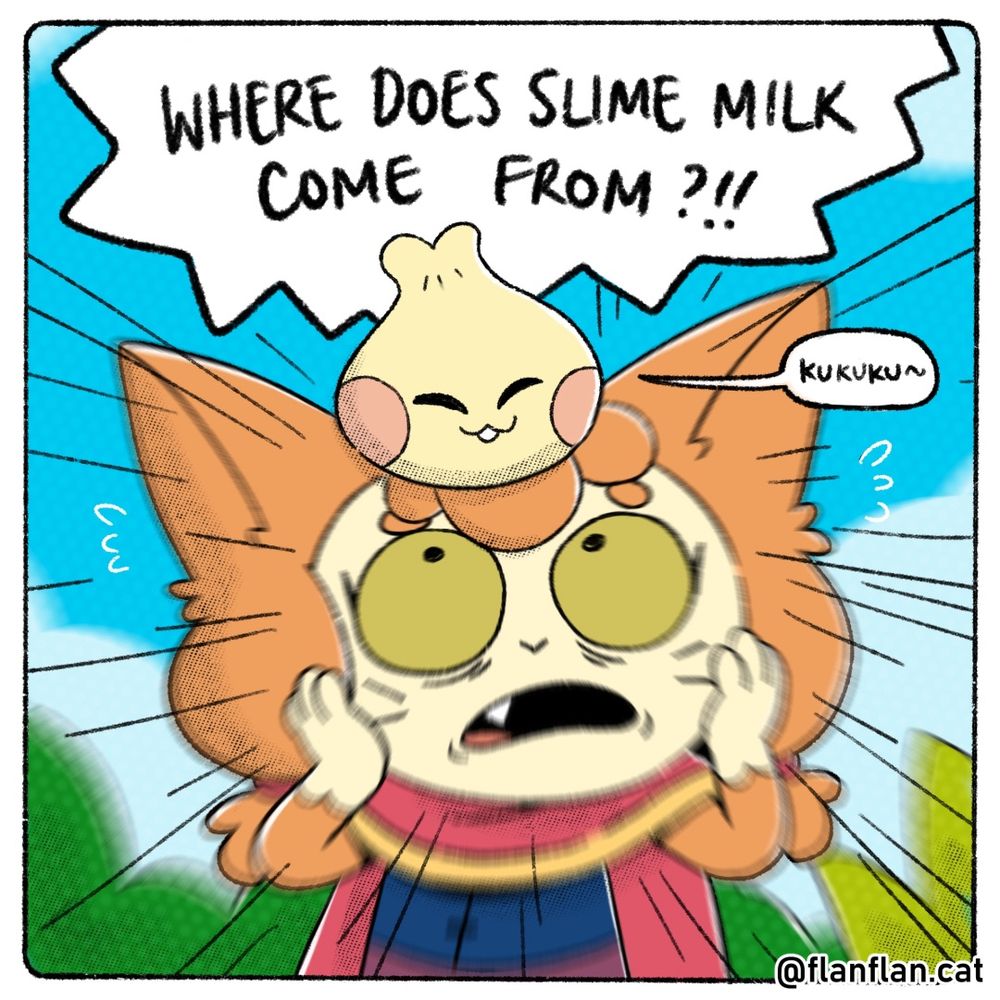 Flan, flustered: “WHERE DOES SLIME MILK COME FROM?!!”
Pao, smirking: “kukuku”