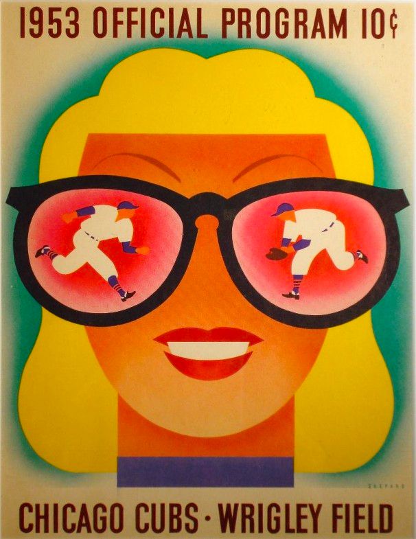 top text: 1953 OFFICIAL PROGRAM 10¢
bottom text: CHICAGO CUBS WRIGLEY FIELD
in between: an illustration of the head of a blond woman viewed straight on, she's wearing oversized sunglasses showing the reflection of two baseball players in the lenses