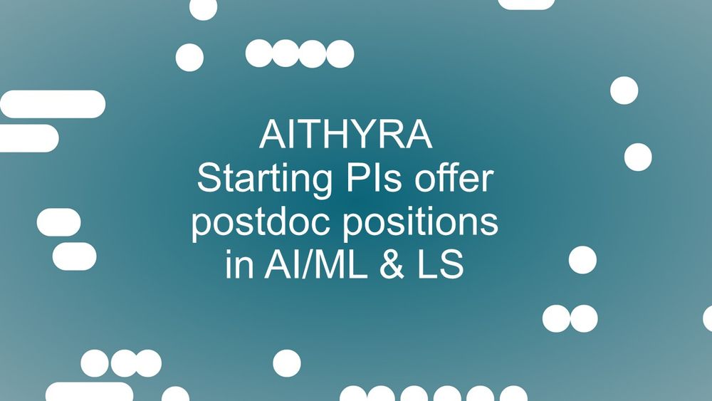 AITHYRA Starting PIs Ariane Mora, Jason Nomburg, Alex Tong, Xinyi Zhang offer several postdoc positions in Vienna. 