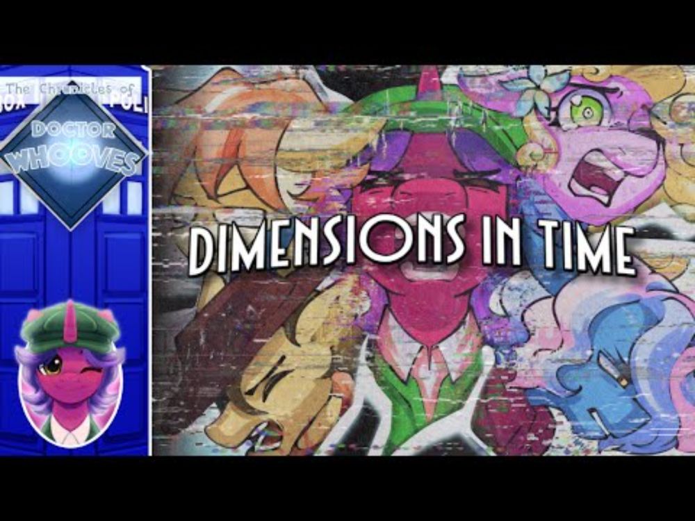 The Chronicles of Doctor Whooves: Dimensions In Time (April Fools Special 2025)
