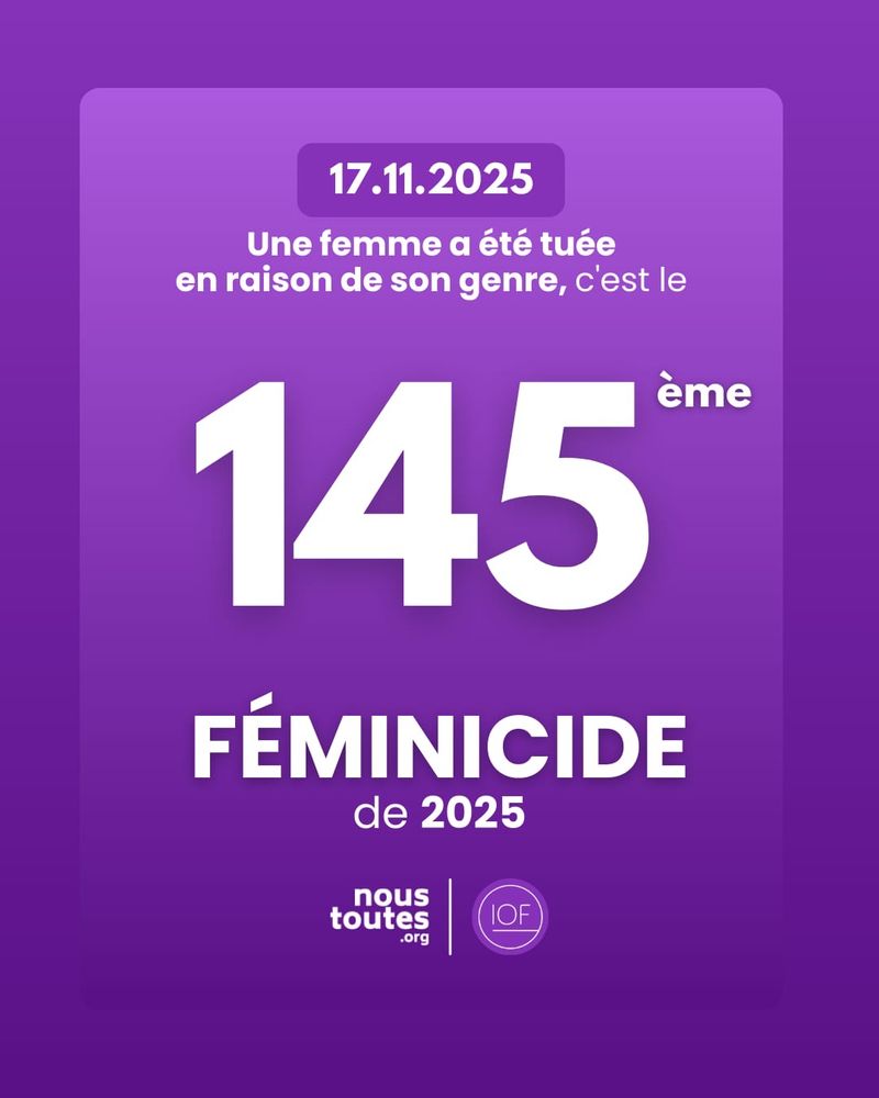 Visuel avec un fond de couleur violette : Le 17 novembre 2025, une femme a été tuée en raison de son genre. C'est le 145ème féminicide de 2025.