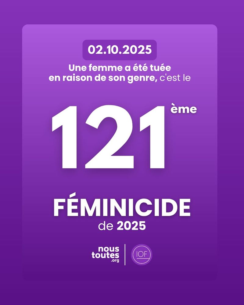 Affiche sur fond violet. 2 octobre 2025, une femme a été tuée en raison de son genre, c'est le 121ème féminicide de 2025.
Logos de nous toutes point org et inter orga féminicides.