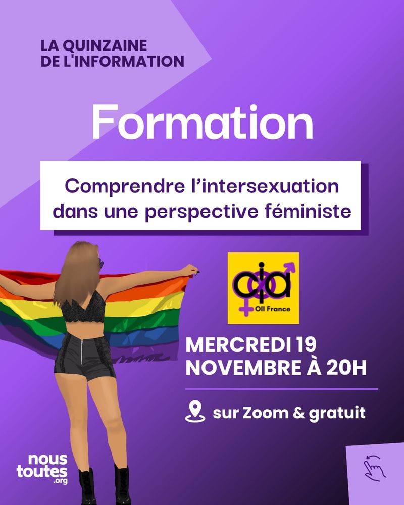 Texte : LA QUINZAINE DE L'INFORMATION. Formation. Comprendre l'intersexuation dans une perspective féministe. Mercredi 19 Novembre à 20h. Sur Zoom & gratuit. (Logos : nous toutes .org et OII France). Description visuelle : Illustration d'une personne de dos, tenant un drapeau arc-en-ciel déployé.