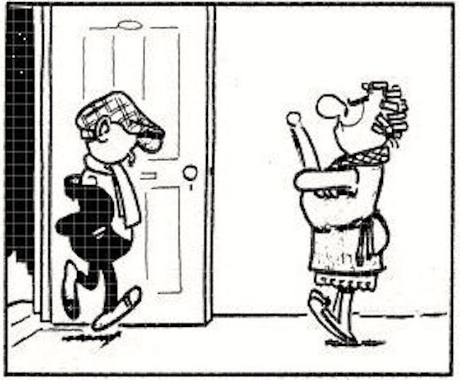 Andrew Capp coming home from down the pub while Flo waits with her hair in rollers with what i'm assuming is her rolling pin but could also be a giant dildo. either way, she looks MAD.