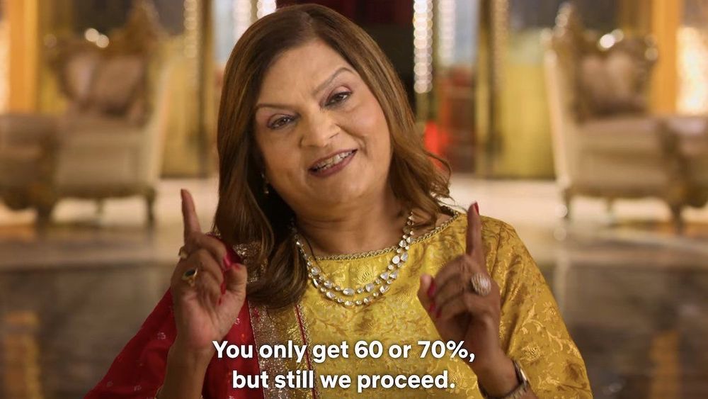 Seema auntie from Indian matchmaking: "You only get 60 or 70 but still we proceed"