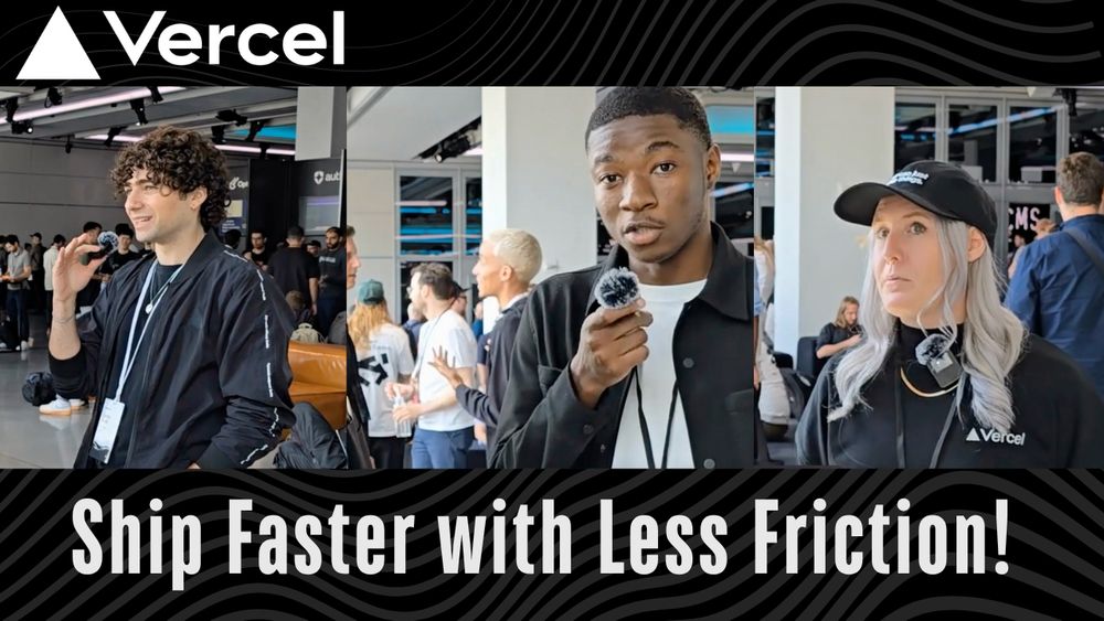 Three people are shown speaking into microphones at a busy tech event, all wearing Vercel-branded clothing. Behind them, groups of attendees mingle in a modern, well-lit conference space. The Vercel logo is displayed at the top, and bold text at the bottom reads “Ship Faster with Less Friction!”
