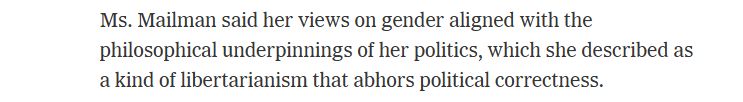 Ms. Mailman said her views on gender aligned with the philosophical underpinnings of her politics, which she described as a kind of libertarianism that abhors political correctness.