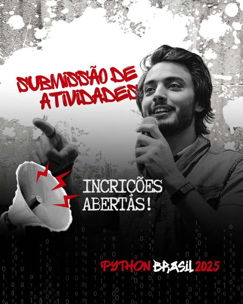 No centro há um homem branco, com cabelos escuros e barba, segurando um microfone e apontando para frente.

"SUBMISSÃO DE ATIVIDADES" na parte superior em vermelho em grafite
"INSCRIÇÕES ABERTAS!" no centro em branco
"PYTHON BRASIL 2025" logo vermelha e branca
Megafone cinza à esquerda.