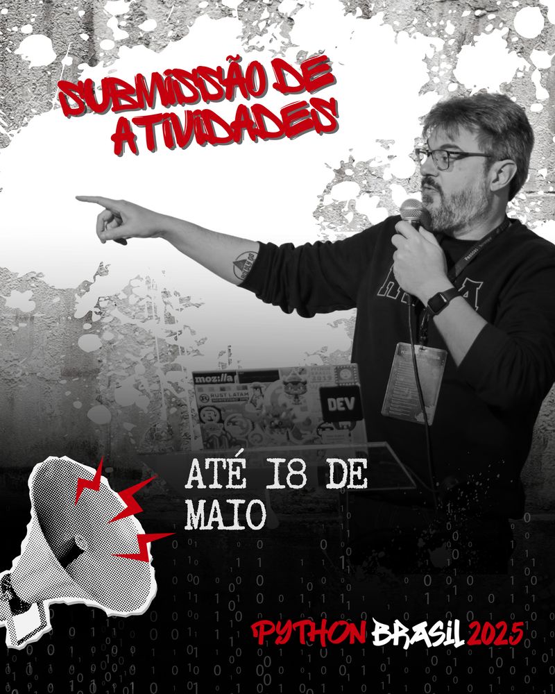 Fundo com um muro e manchas de tinta branca. Um homem branco de barba e cabelos grisalhos, usando óculos, moletom preto e um relógio de pulso, segurando um microfone.
Megafone anunciando "Até dezoito de maio".
Logo da Python Brasil 2025