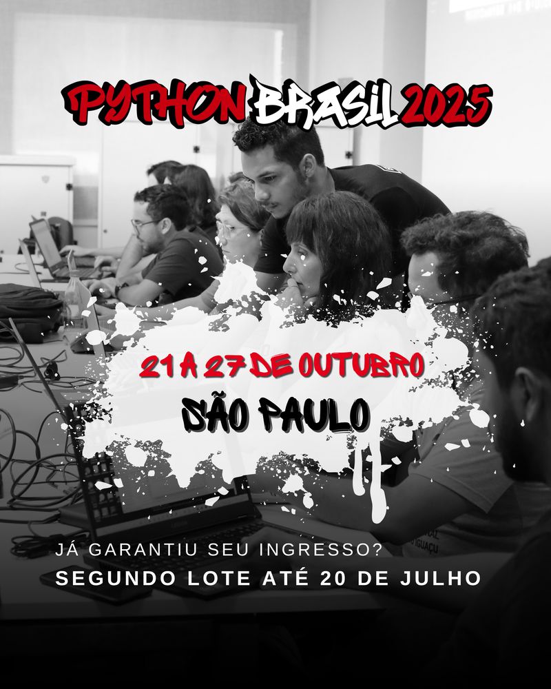 Fundo: fotografia de pessoas participando dos tutoriais da Python Brasil 2022, imagem em preto e branco.
Logo da Python Brasil em vermelho e branco na parte superior.
Uma mancha de tinta branca, escrito em vermelho 21 a 27 de outubro, e em preto São Paulo.

"Já garantiu seu ingresso? Segundo lote até 20 de julho." em branco.