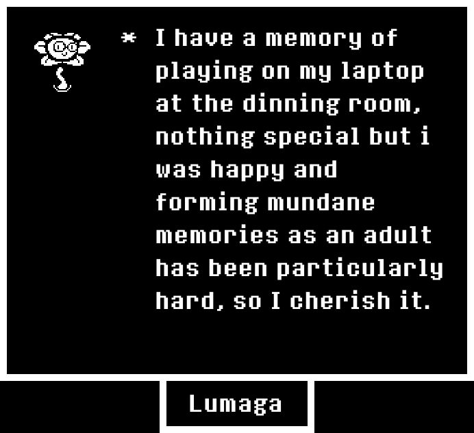 Text on the image reads: I have a memory of playing on my laptop at the dinning room, nothing special but i was happy and forming mundane memories as an adult has been particularly hard, so I cherish it