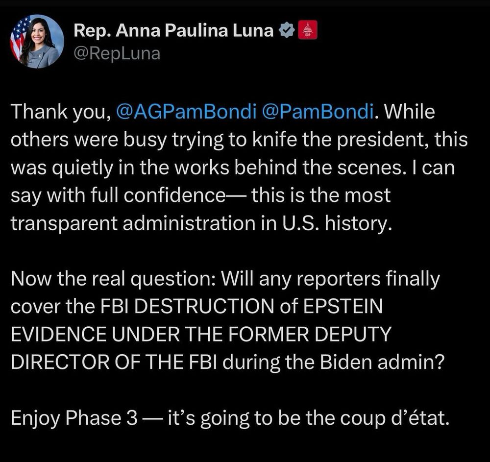 Republican idiot Anna Paulina Luna mistakes the phrase “coup de grâce” for “coup d’état” while falsely claiming that Jeffrey Epstein’s best friend, Donald J. Trump, was purposefully withholding the release of the files to prove some sort of conspiracy that the Biden Department of Justice destroyed evidence.  There is no basis for the claim, nor would it make any sense. 