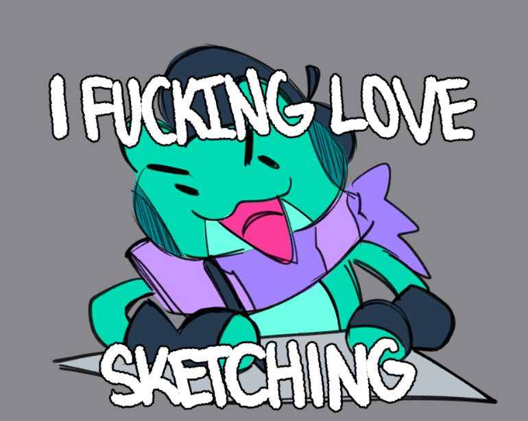 Magna, energetically drawing with text on top that reads:
I FUCKING LOVE SKETCHING