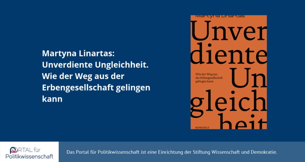 Portal für Politikwissenschaft – Martyna Linartas: Unverdiente Ungleichheit. Wie der Weg aus der Erbengesellschaft gelingen kann