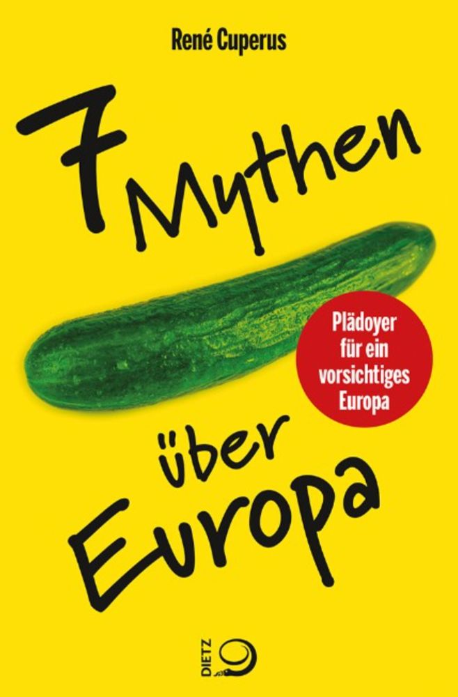 René Cuperus: 7 Mythen über Europa. Plädoyer für ein vorsichtiges Europa