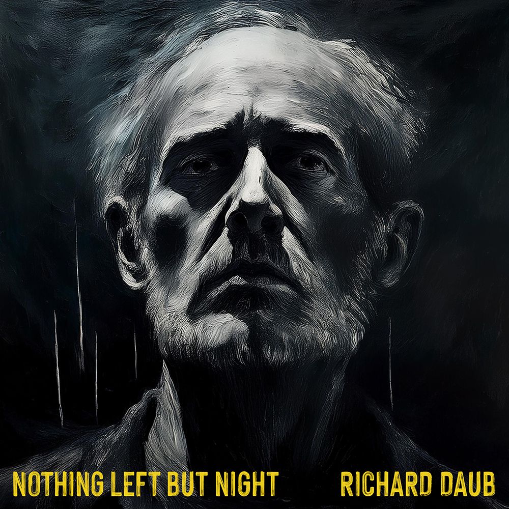 Cover of the single "Nothing Left But Night" by Richard Daub, a black and white portrait of an older man staring into the abyss of death.