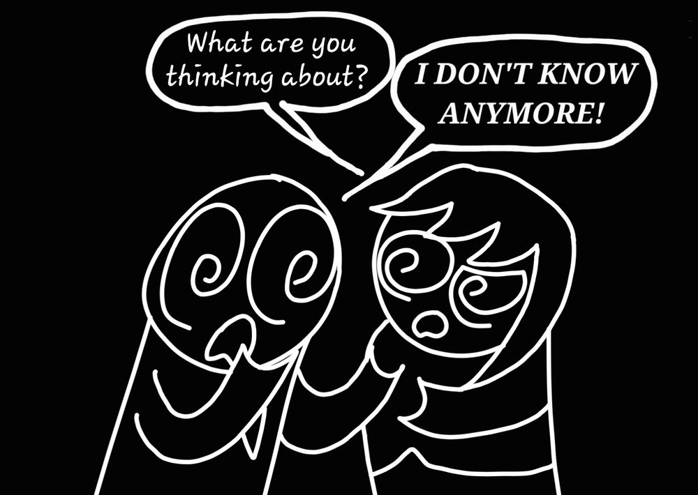 *Corsen looks to Larender in a confused state as he continues to be in hysterics*
"What are you thinking about?"
"I DON'T KNOW ANYMORE!"