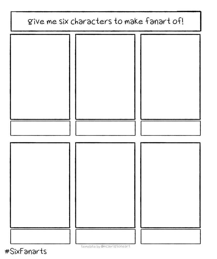 A drawing template that has six boxes. Text at the top that says “give me six characters to draw fan art of”