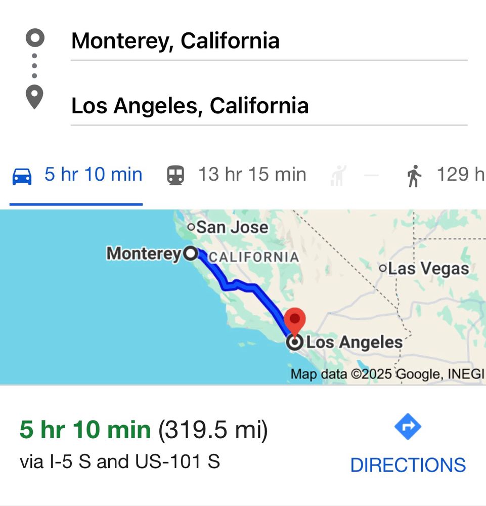 Partial screen grab from google maps showing the distance between Los Angeles and Monterey (319.5 mi), the route to get there (via I-5 and US-101), and drive time (5 hr 10 min).