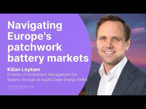 Navigating Europe's patchwork battery markets with Kilian Leykam (Director @ Aquila Clean Energy)
