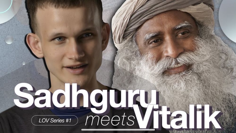 Vitalik Buterin and Sadhguru: Consciousness and Technology Are One | LOV Series #1