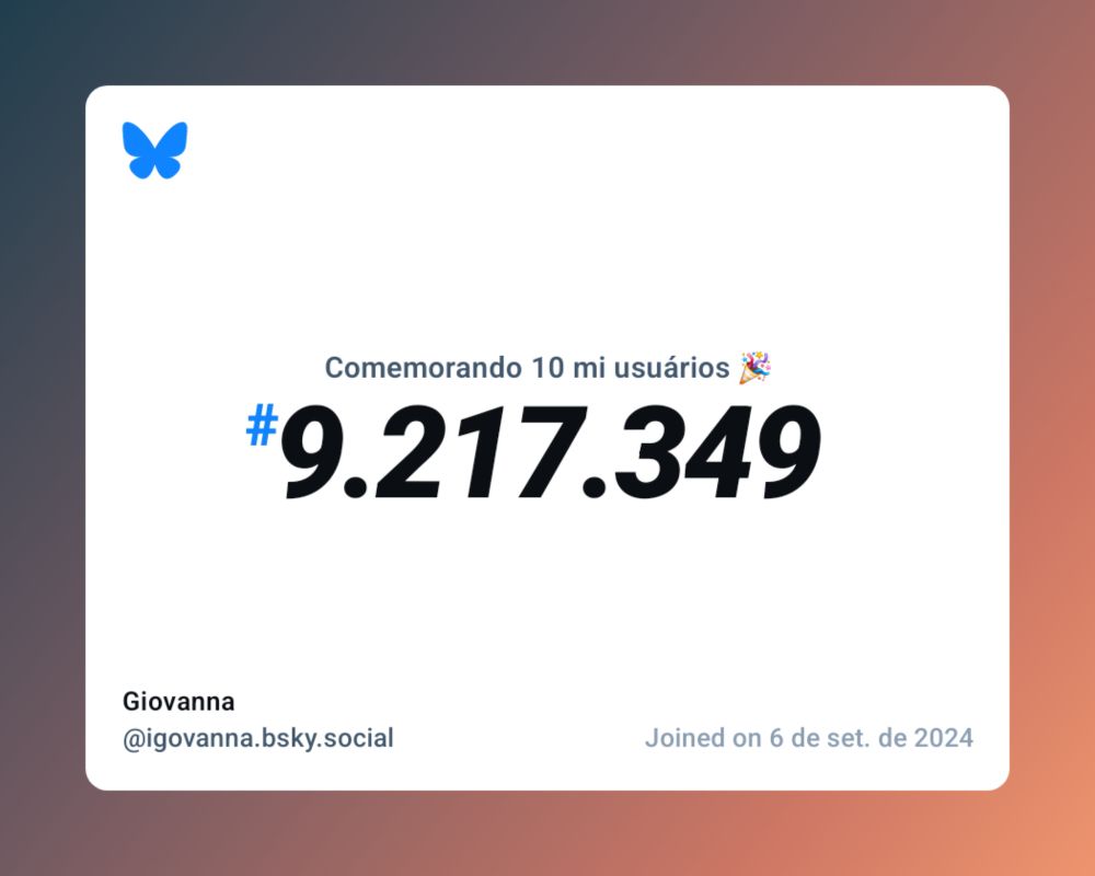 Um certificado virtual com o texto "Comemorando 10 milhões de usuários no Bluesky, #9.217.349, Giovanna ‪@igovanna.bsky.social‬, ingressou em 6 de set. de 2024"