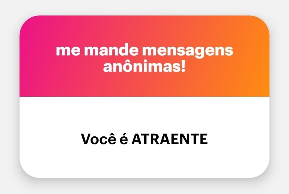 mensagem anonima que diz: Você é ATRAENTE 