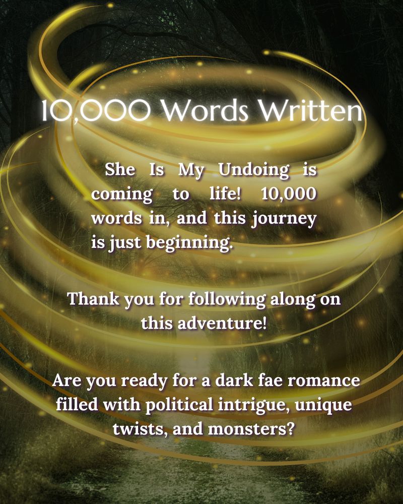 celebrating word count milestone for She Is My Undoing, a sapphic, fae, dark romantasy coming out on October 31st of 2025 on Kobo. 