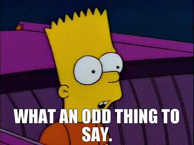 Bart Simpson saying, "What an odd thing to say" about Trump pressuring MTG and others to step back from the Epstein files. 