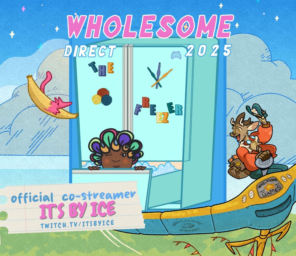 A brightly colored flyer featuring my Freezer logo and the text reads, "WHOLESOME DIRECT 2025 official co-streamer It's By Ice" and my twitch link is underneath.