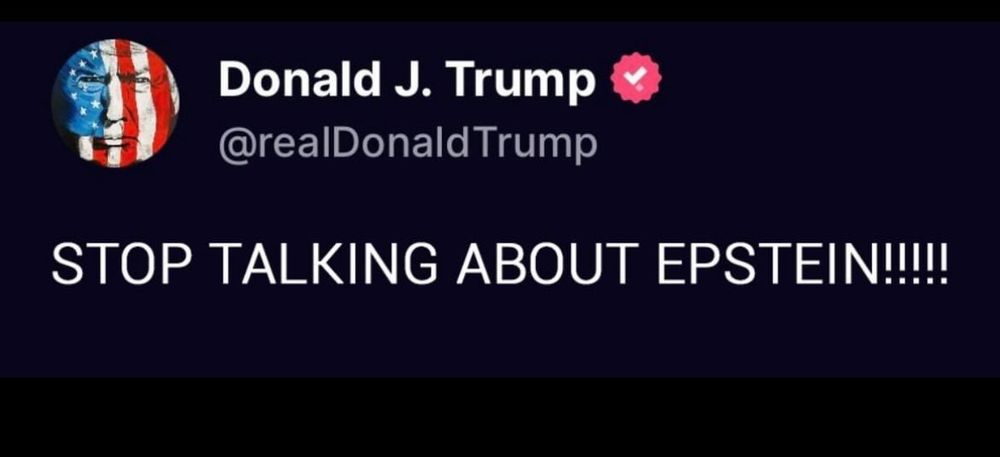 Trump post on his social media platform saying "stop talking about Epstein!"