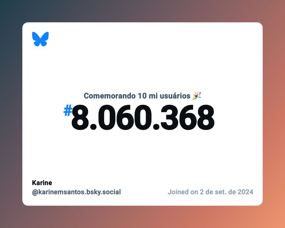 Um certificado virtual com o texto "Comemorando 10 milhões de usuários no Bluesky, #8.060.368, Karine ‪@karinemsantos.bsky.social‬, ingressou em 2 de set. de 2024"