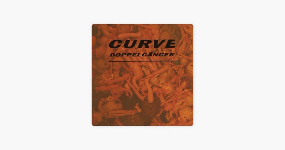 Doppelgänger by Curve on Apple Music