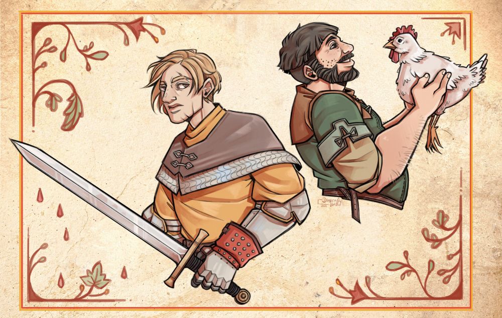 Digital artwork of Inquissien's characters Henn and Munti. Both are portrayed as coloured half body artworks, next to each other on a canvas looking like old paper, framed by medieval looking decorative lines of plants and flowers.

Henn is dressed in armour, mostly yellow coloured cloth, has short blonde hair, an androgynous rather masc appearance, has scars on her eyebrow and jaw, and brown eyes. She is holding a sword. Her gaze is going back to Munti, it's a rather annoyed expression with narrowed eyebrows and tight lips, but she seems to rather have a moment of "why do I like this moron" while she stands in front of him as if protecting the other.

Munti has his back turned to Henn, holding a chicken with a wide fond warm smile on his face. He has dark short hair, a full beard, is dressed in simple cloth coloured in greens and browns. He seems blissfully unaware of any danger while living his best life.