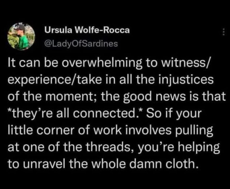 Pulling one thread of injustice helps to unravel the whole cloth.