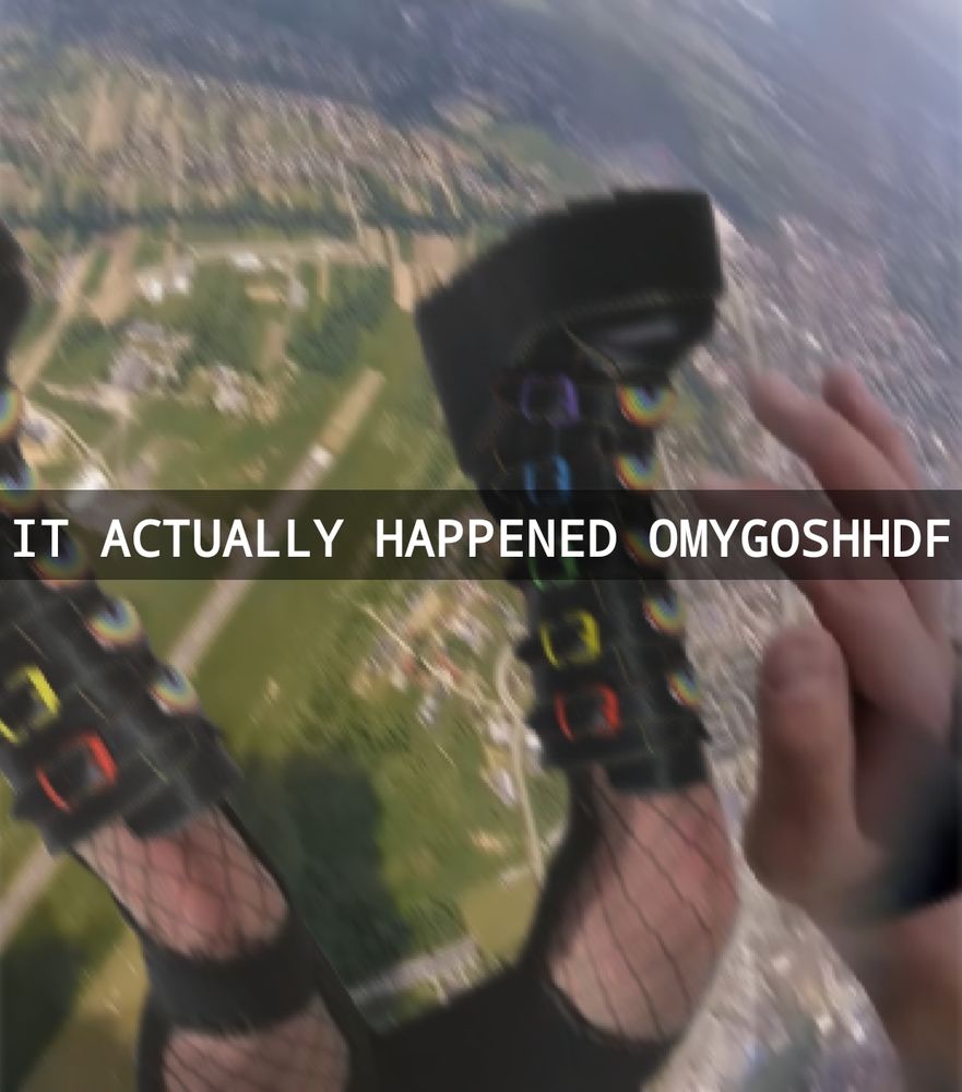 an image of a person flying high into the sky with gay boots with the caption "IT ACTUALLY HAPPENED OMYGOSHHDF"