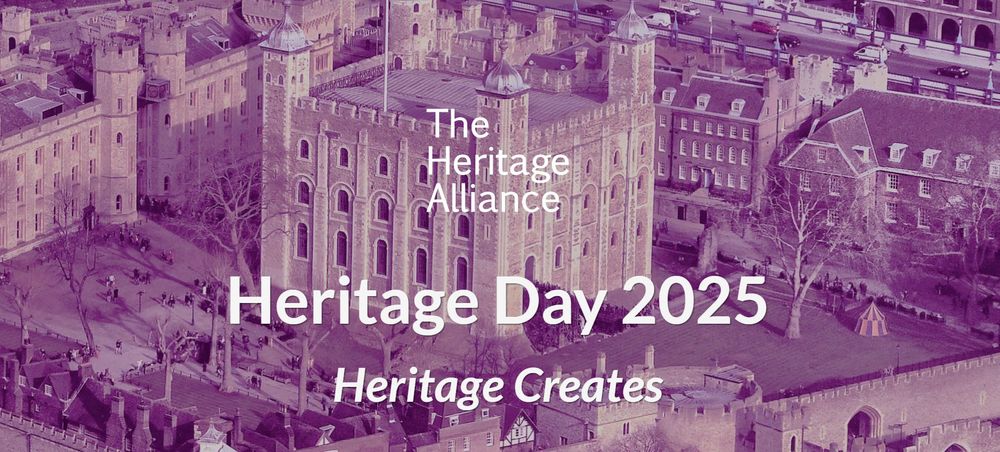 An image of the Tower of London with the following text: 'The Heritage Alliance. Heritage Day 2025. Heritage Creates.'