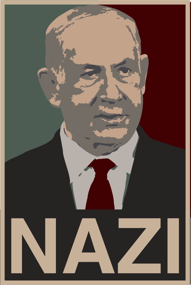 Poster of Netanyahu done in the style of the Obama ‘Hope’ poster - colour palette has been changed to colours from WWII nazi uniform and the word ‘hope’ changed to ‘nazi’ 