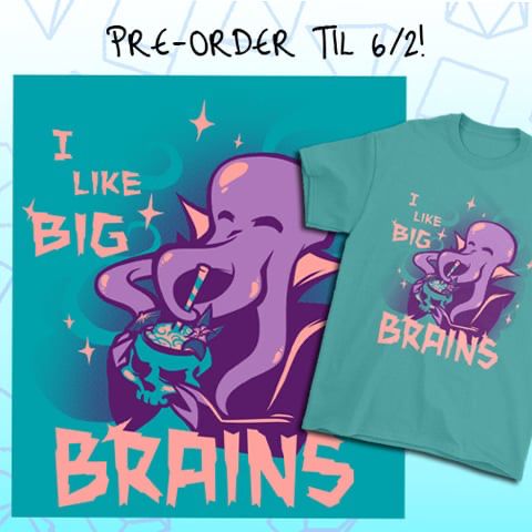 Text reads "pre order til 6-2". Features a seafoam colored shirt with a mindflayer drinking a brain-flavored tiki drink out of a skull that says "I like big brains".