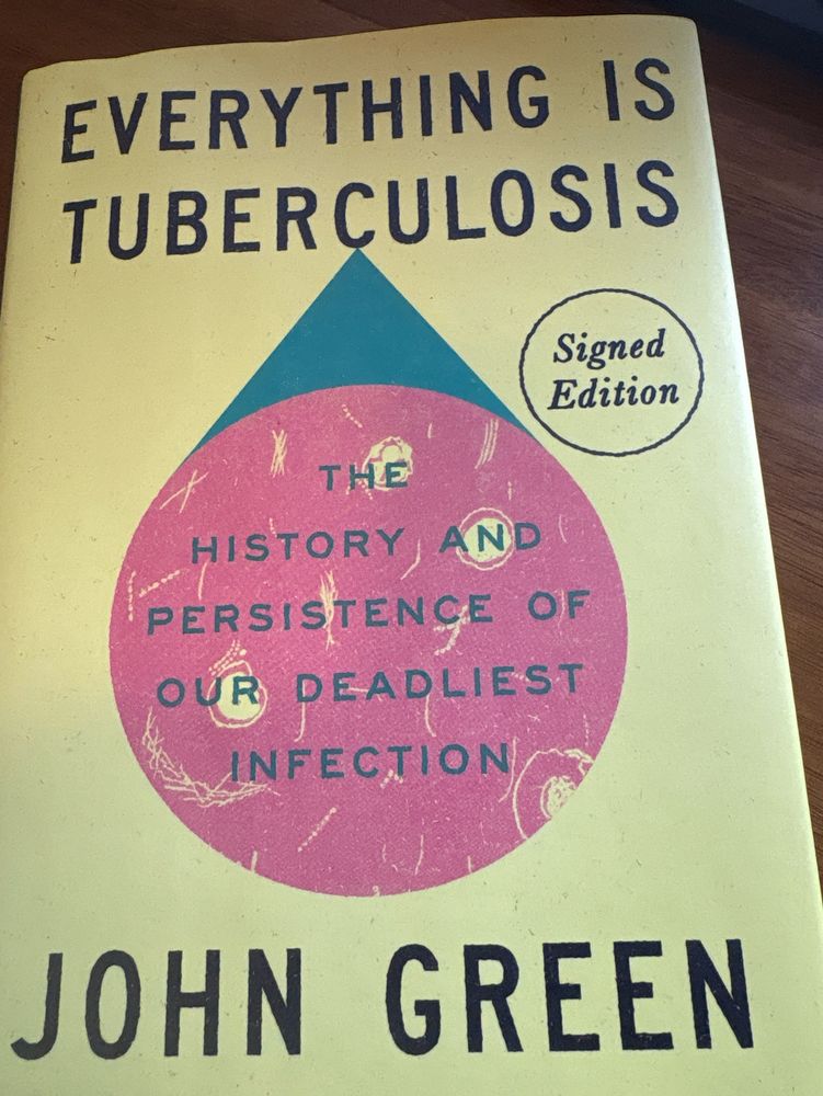 The book cover of “Everything is Tuberculosis” by John Green