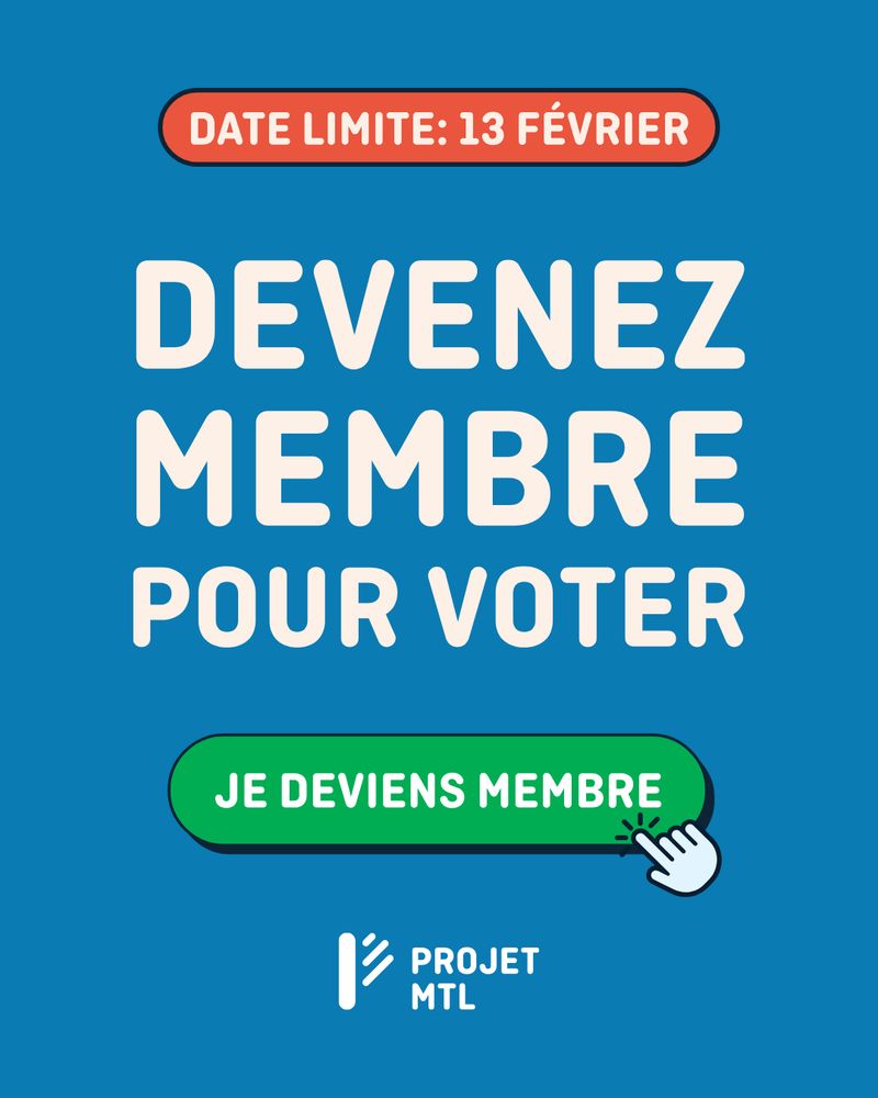 Fond bleu avec du texte en lettres majuscules blanches et vertes. En haut, une bannière rouge indique : « DATE LIMITE : 13 FÉVRIER ». Au centre, le message principal : « DEVENEZ MEMBRE POUR VOTER ». En dessous, un bouton vert avec du texte blanc indique « JE DEVIENS MEMBRE », accompagné d’une icône de curseur en forme de main qui clique. En bas, le logo de Projet Montréal.